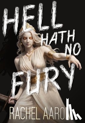 Aaron, Rachel - Hell Hath No Fury: Urban Fantasy Action with Witches and Demons