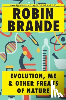 Brande, Robin - Evolution, Me & Other Freaks of Nature