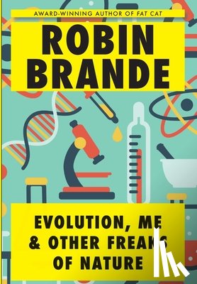 Brande, Robin - Evolution, Me & Other Freaks of Nature