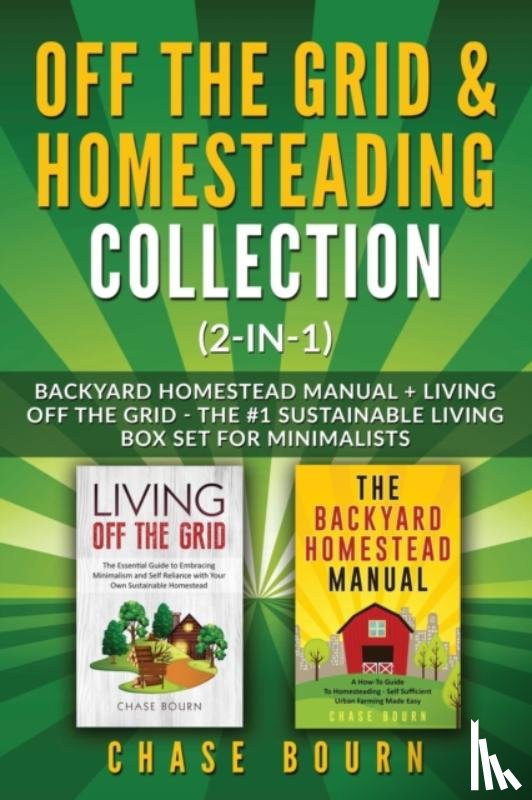 Bourn, Chase - Off the Grid & Homesteading Bundle (2-in-1)