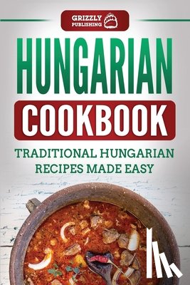 Publishing, Grizzly - Hungarian Cookbook