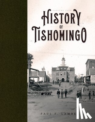 Lambert, Paul F. - Capital City: History of Tishomingo