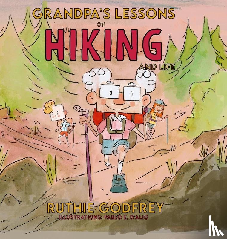 Godfrey, Ruthie - Grandpa's Lessons on Hiking and Life
