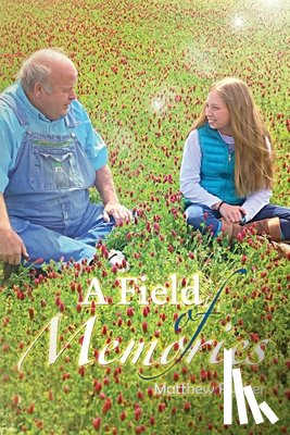 Rucker, Matthew - A Field of Memories