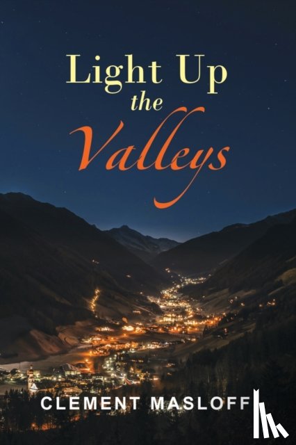 Masloff, Clement - Light Up the Valleys