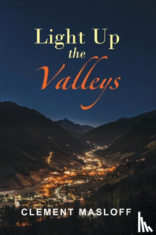 Masloff, Clement - Light Up the Valleys