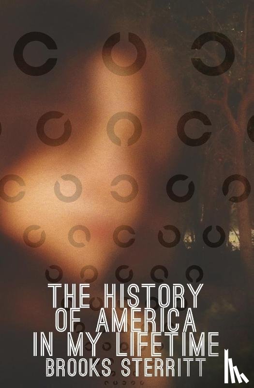 Sterritt, Brooks - The History Of America In My Lifetime