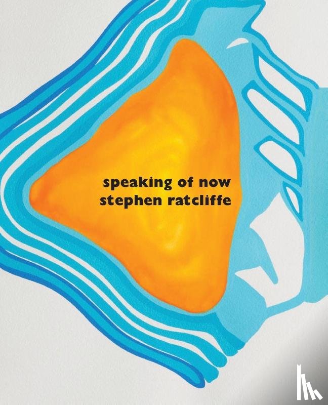 Ratcliffe, Stephen - speaking of now