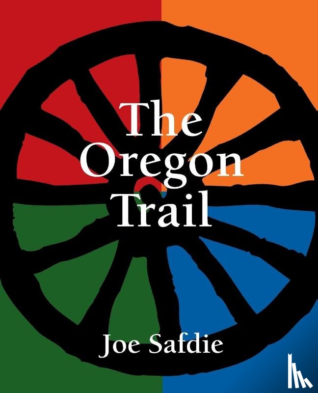 Safdie, Joe - The Oregon Trail