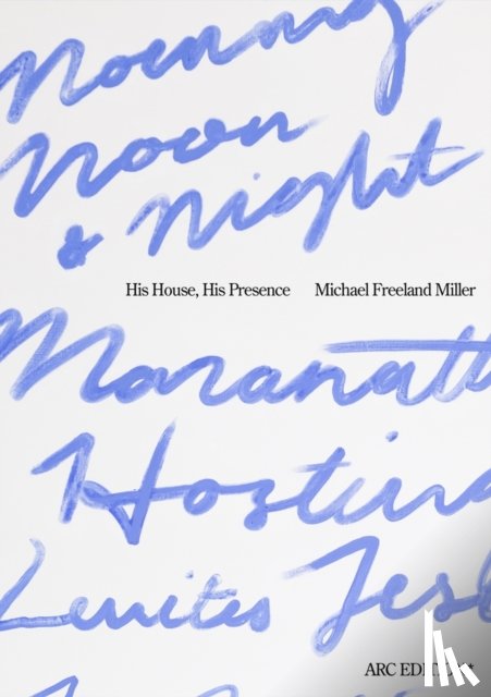 Miller, Michael Freeland - His House, His Presence