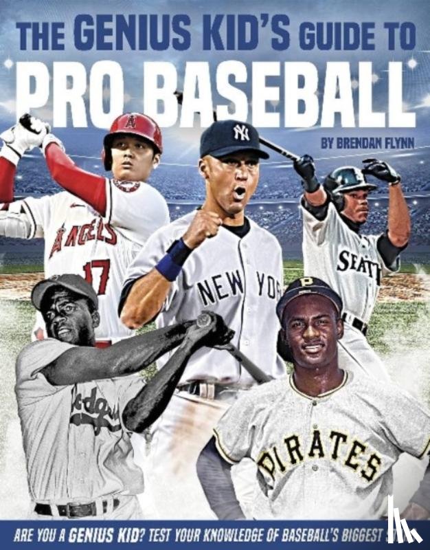 Flynn, Brendan - The Genius Kid's Guide to Pro Baseball