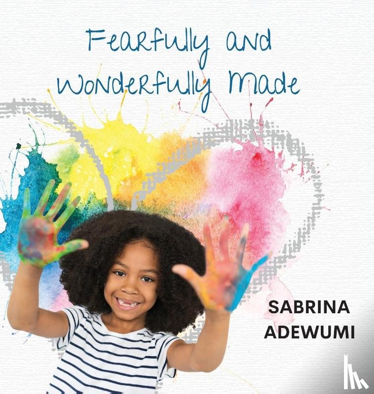 Adewumi, Sabrina - Fearfully and Wonderfully Made