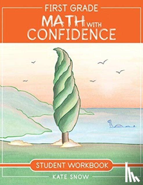 Snow, Kate - First Grade Math with Confidence Student Workbook