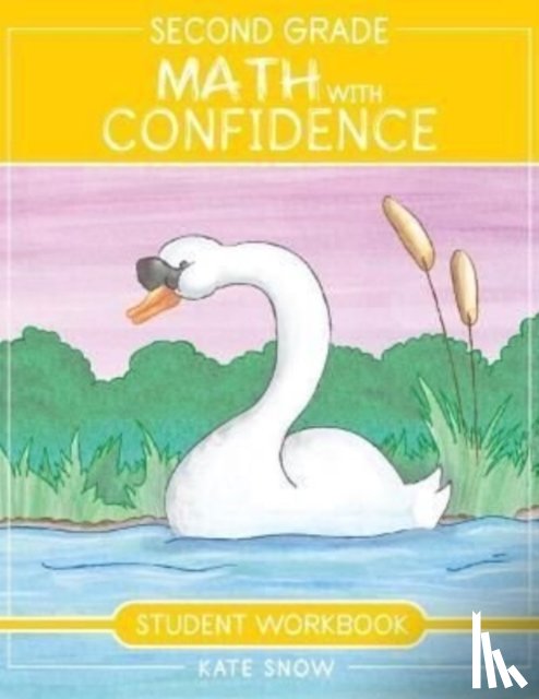Snow, Kate - Second Grade Math with Confidence Student Workbook