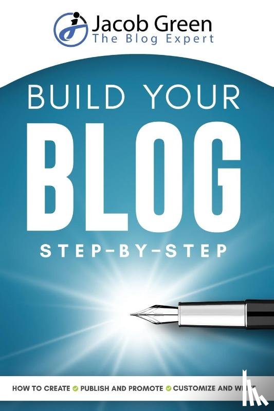 Green, Jacob - Build Your Blog Step-By-Step