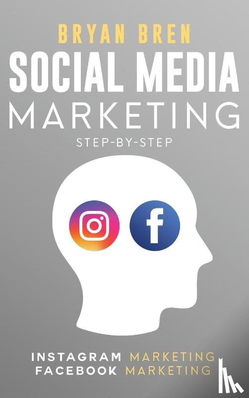 Bren, Bryan - Social Media Marketing Step-By-Step