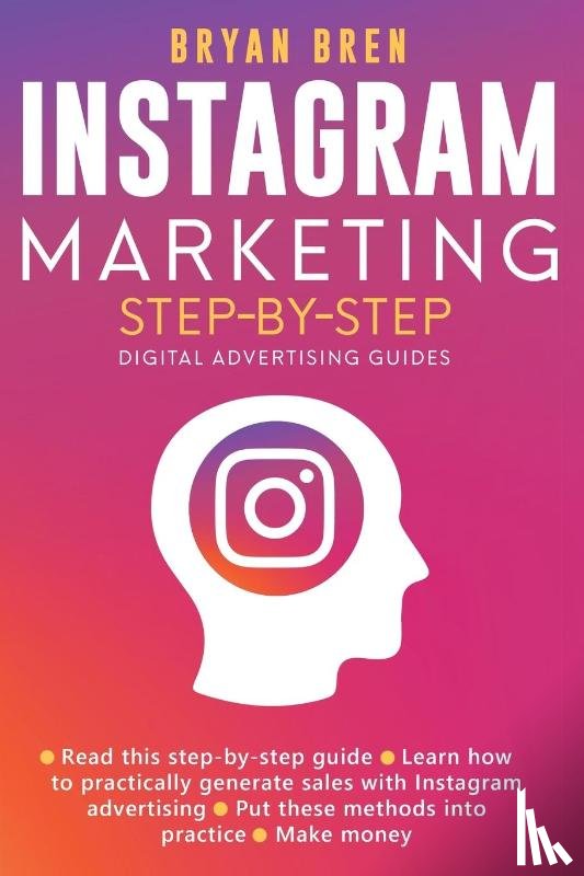 Bren, Bryan - Instagram Marketing Step-By-Step