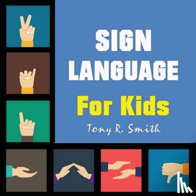 Smith, Tony R - Sign Language for Kids