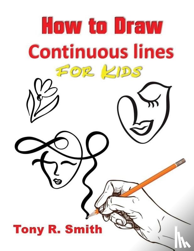 Smith, Tony R - How to Draw Continuous lines for Kids