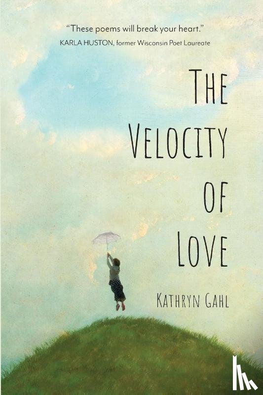 Gahl, Kathryn - The Velocity of Love