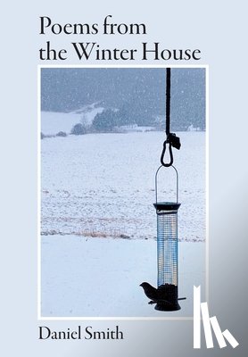 Smith, Daniel G. - Poems from the Winter House