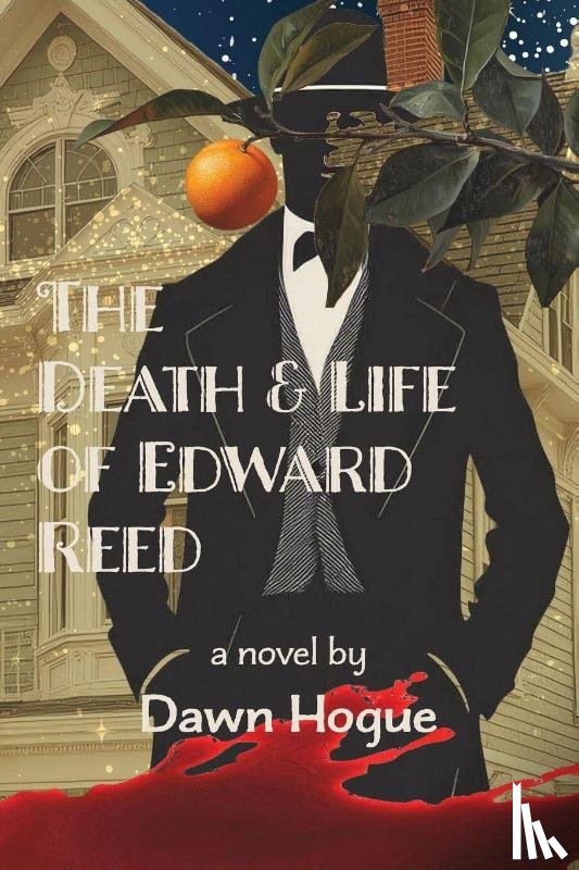 Hogue, Dawn - The Death and Life of Edward Reed