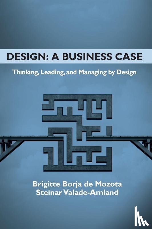 Mozota, Brigitte Borja de, Valade-Amland, Steinar - Design: a Business Case