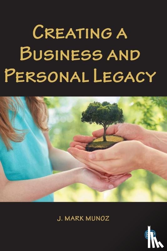 Munoz, J. Mark - Creating a Business and Personal Legacy