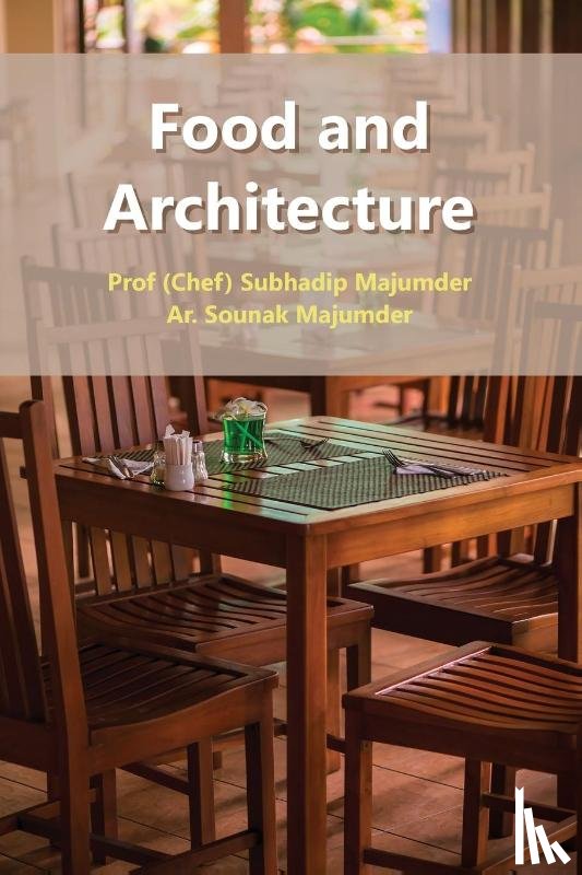 Majumder, Subhadip, Majumder, Sounak - Food and Architecture