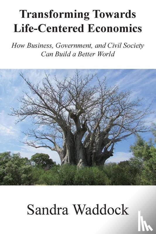 Waddock, Sandra - Transforming Towards Life-Centered Economies