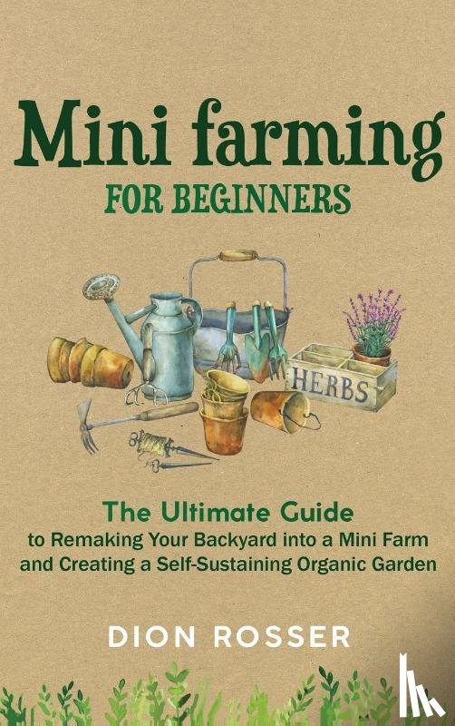 Rosser, Dion - Mini Farming for Beginners