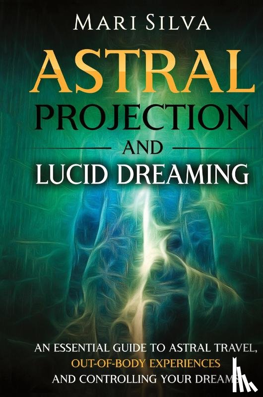 Silva, Mari - Astral Projection and Lucid Dreaming