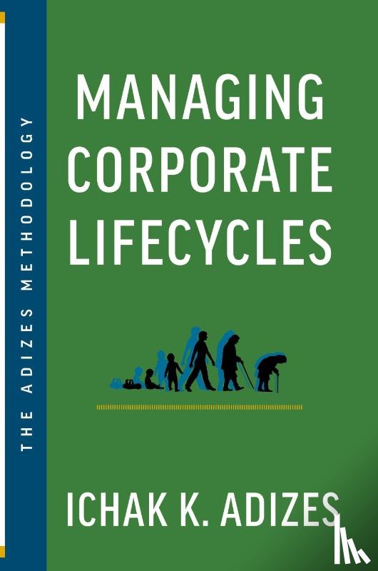 K. Adizes, Ichak - Managing Corporate Lifecycles