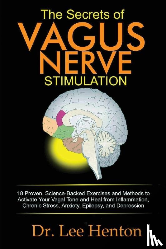 Henton, Dr Lee - The Secrets of Vagus Nerve Stimulation