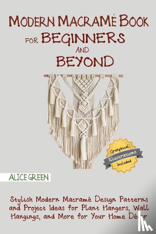 Green, Alice - Modern Macrame Book for Beginners and Beyond
