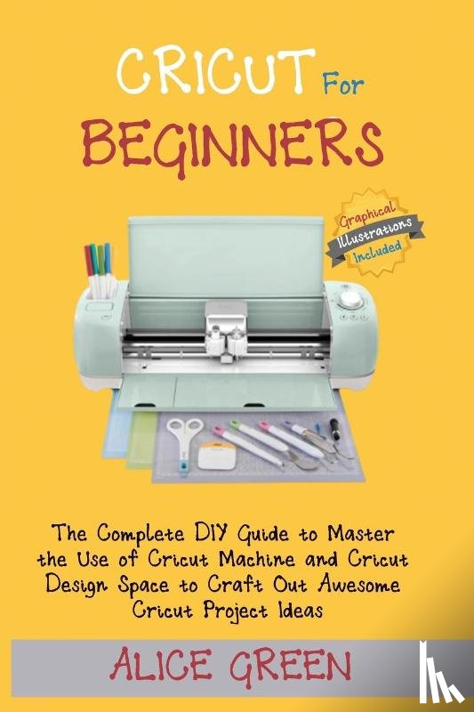 Green, Alice - Cricut for Beginners