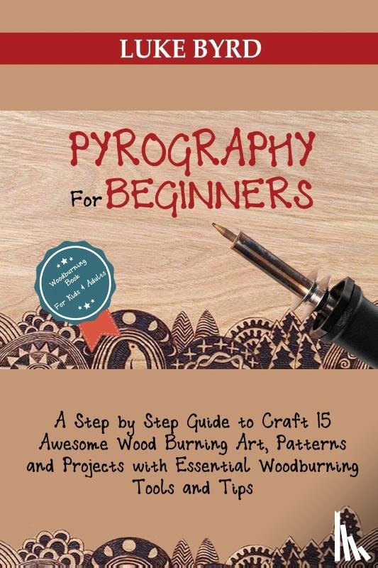 Byrd, Luke - Pyrography for Beginners