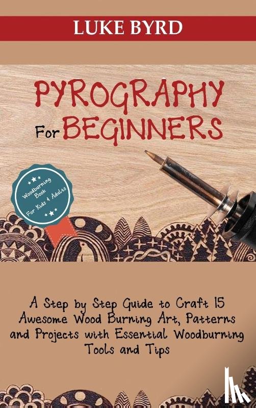 Byrd, Luke - Pyrography for Beginners