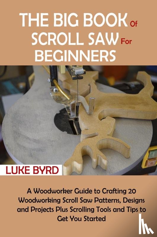Byrd, Luke - The Big Book of Scroll Saw for Beginners
