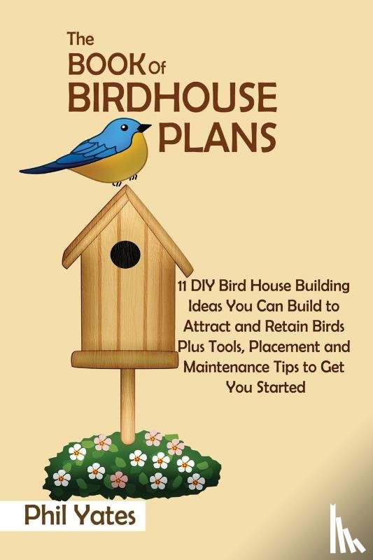 Yates, Phil - The Book of Birdhouse Plans