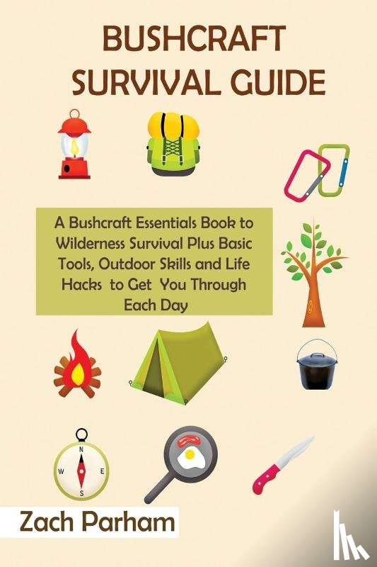Parham, Zach - Bushcraft Survival Guide