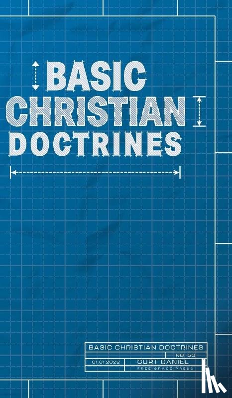 Daniel, Curt - Basic Christian Doctrines