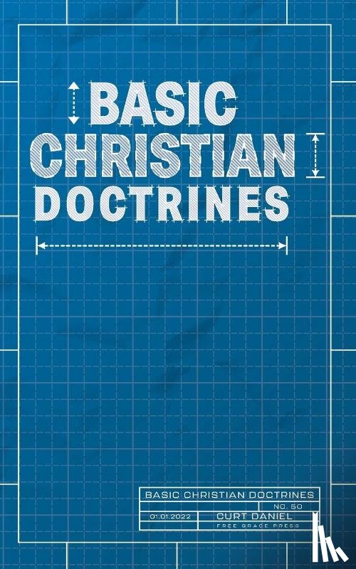 Daniel, Curt - Basic Christian Doctrines