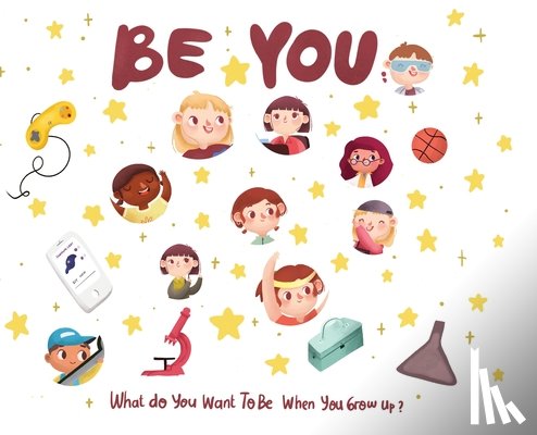 Desio, Eric - Be You: What do you want to be when you grow up?