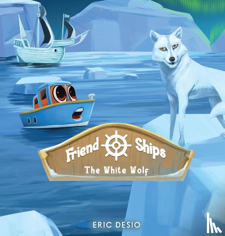 Desio, Eric - Friend Ships - Legend of the White Wolf