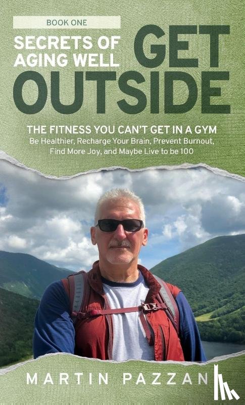Pazzani, Martin - Secrets of Aging Well - Get Outside