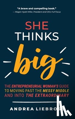Liebross, Andrea - She Thinks Big