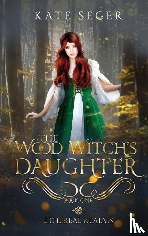 Seger, Kate - The Wood Witch's Daughter