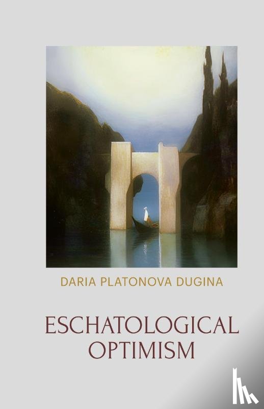 Platonova Dugina, Daria - Eschatological Optimism