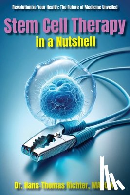Richter, Hans-Thomas - Stem Cell Therapy in a Nutshell